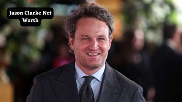 Jason Clarke Net Worth